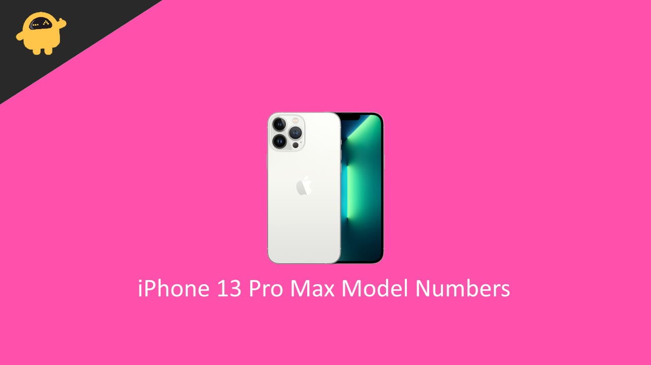 iPhone 13 Pro Max Model Numbers What’s The Difference in A2484, A2641, A2643, A2644, A2645