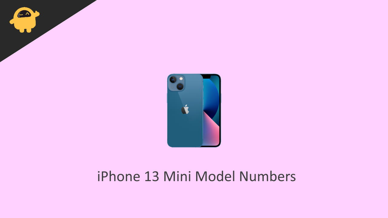 iPhone 13 Mini Model Numbers: What’s The Difference in A2481, A2626, A2628, A2629, A2630