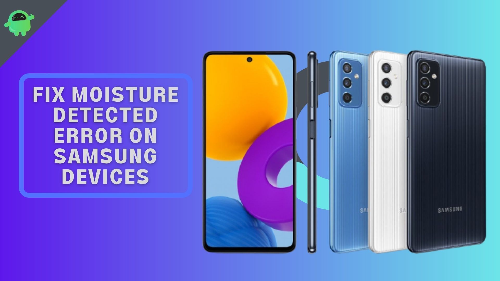 Fix Moisture Detected Error on Samsung Galaxy Phones