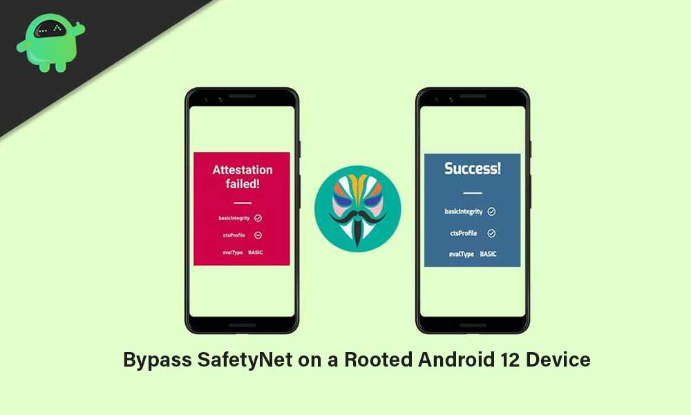 How to Pass SafetyNet on Rooted Android 12