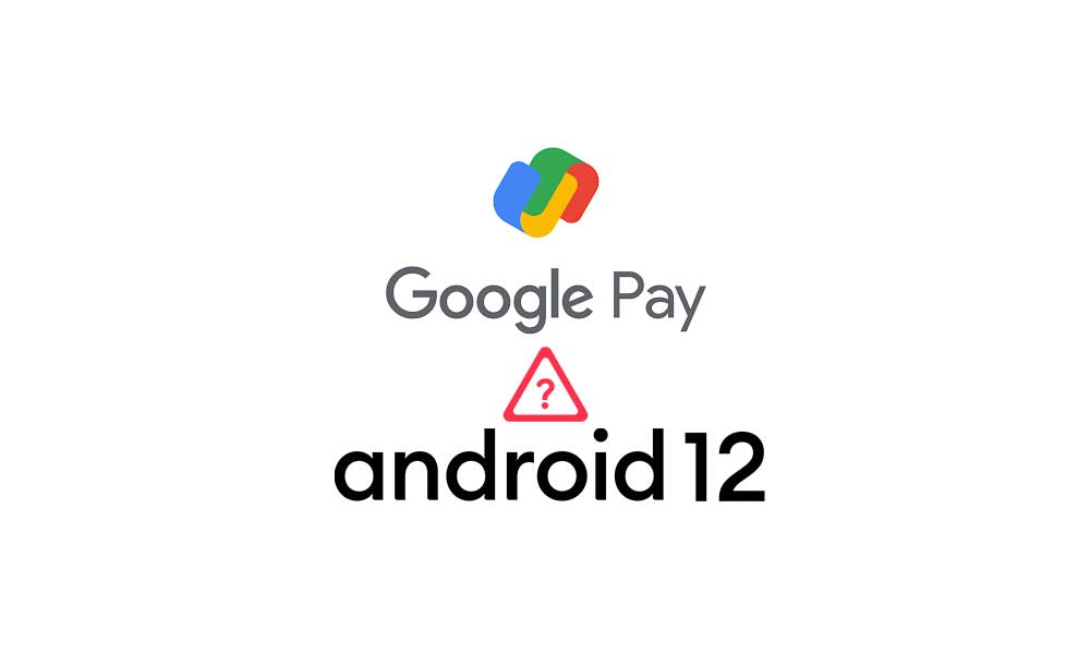 Fix: Google Pay Not Working on Android 12