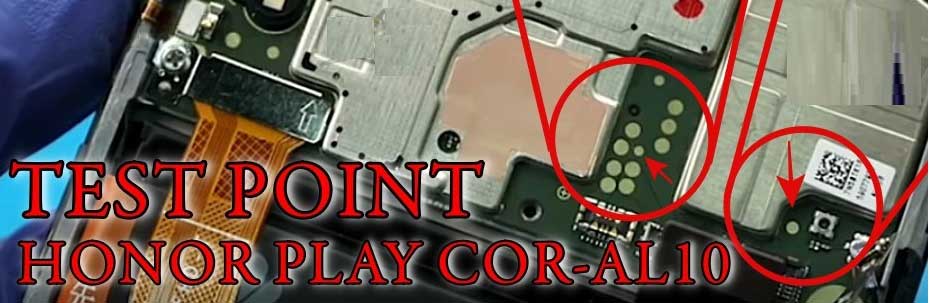 Honor Play COR-L29, COR-AL10 Test Point, Bypass Huawei ID and FRP