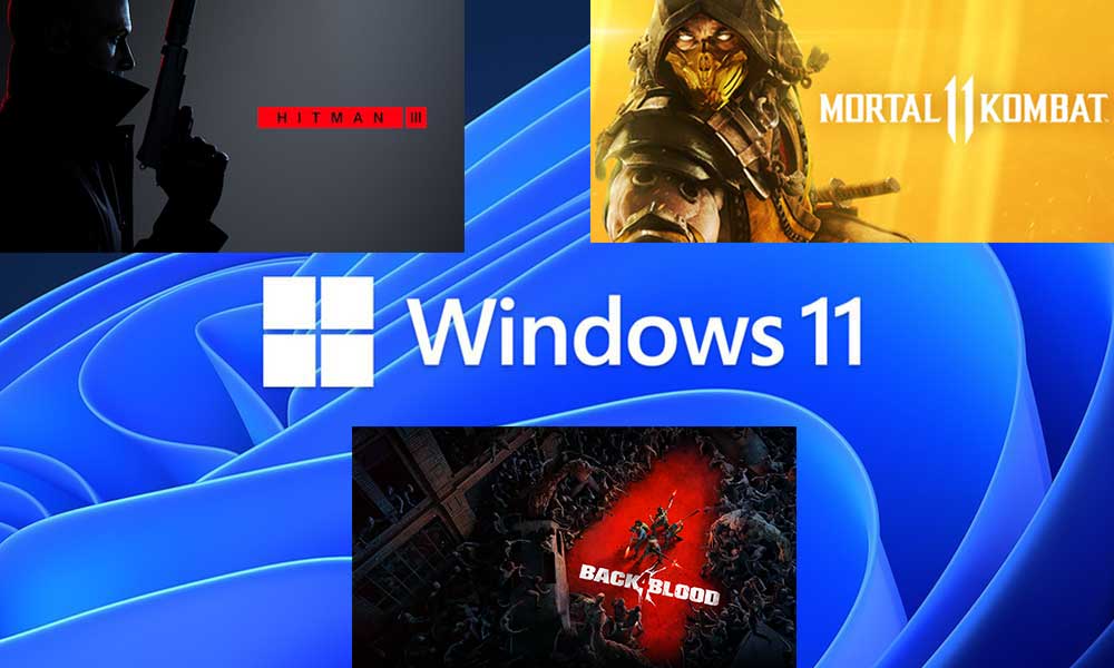 Will Back 4 Blood, Hitman 3, or Mortal Kombat 11 Work on Windows 11?