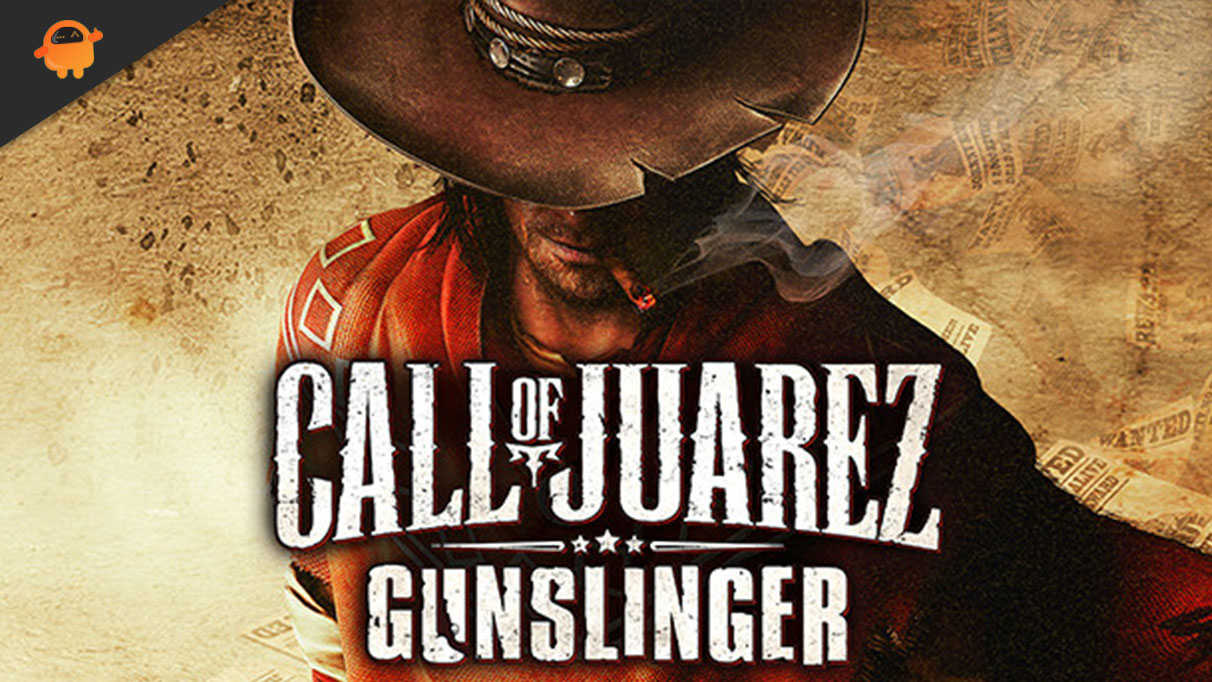 How to Fix Call of Juarez Gunslinger Crashing on PC