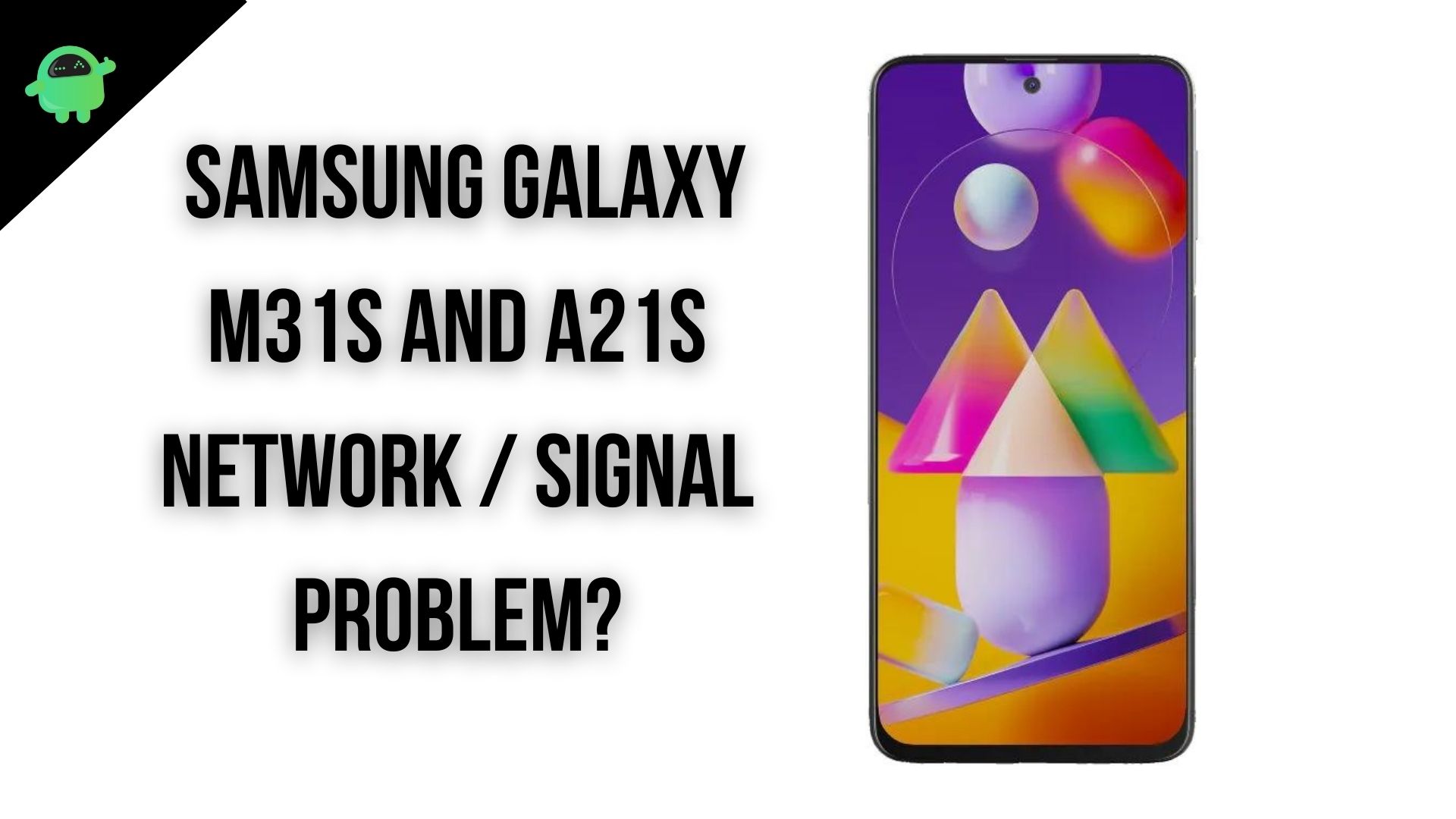 Fix: Samsung Galaxy M31s and A21s Network / Signal Problem?
