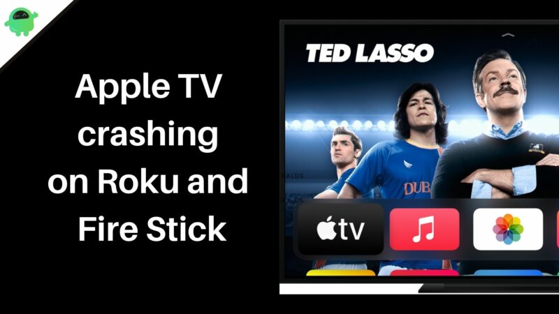 Fix: Apple TV Crashing on Roku or Fire Stick