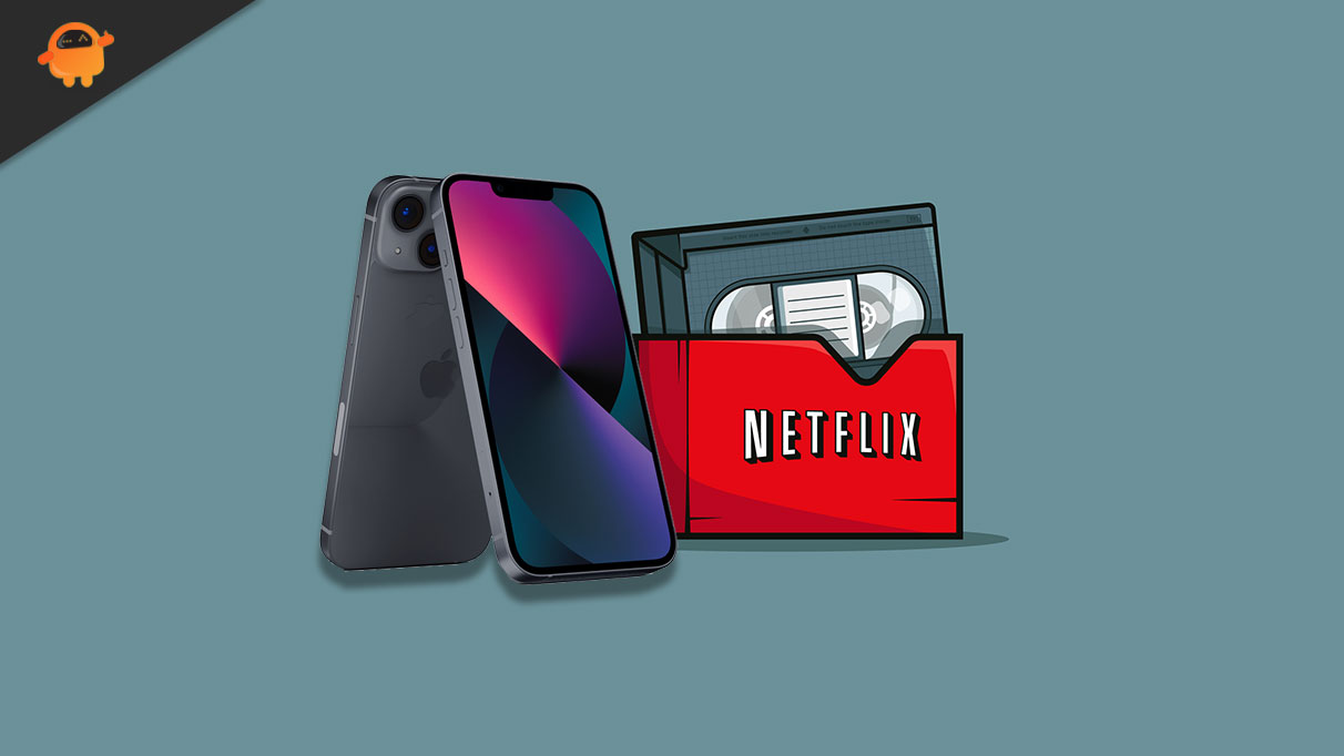 Fix: Netflix not Working on iPhone 13, 13 Pro, or 13 Pro Max