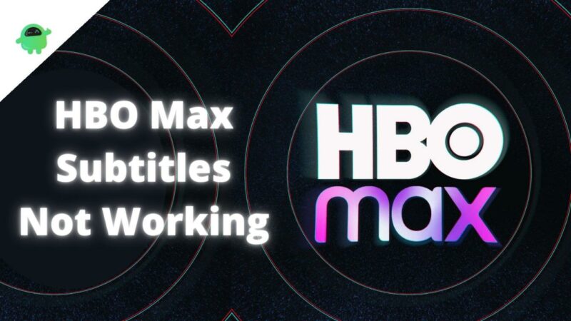 HBO Max Subtitles Not Working