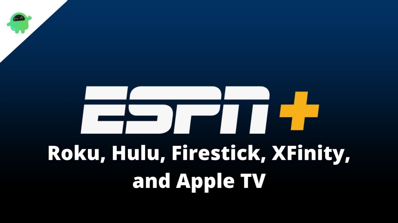 Activate ESPN Plus on Roku, Hulu, Firestick, XFinity, and Apple TV