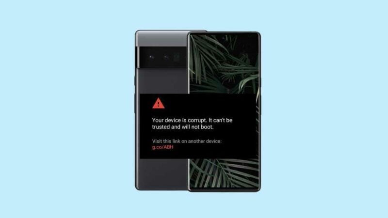Fix Pixel 6 Pro Error: Your device is corrupt It can't be trusted