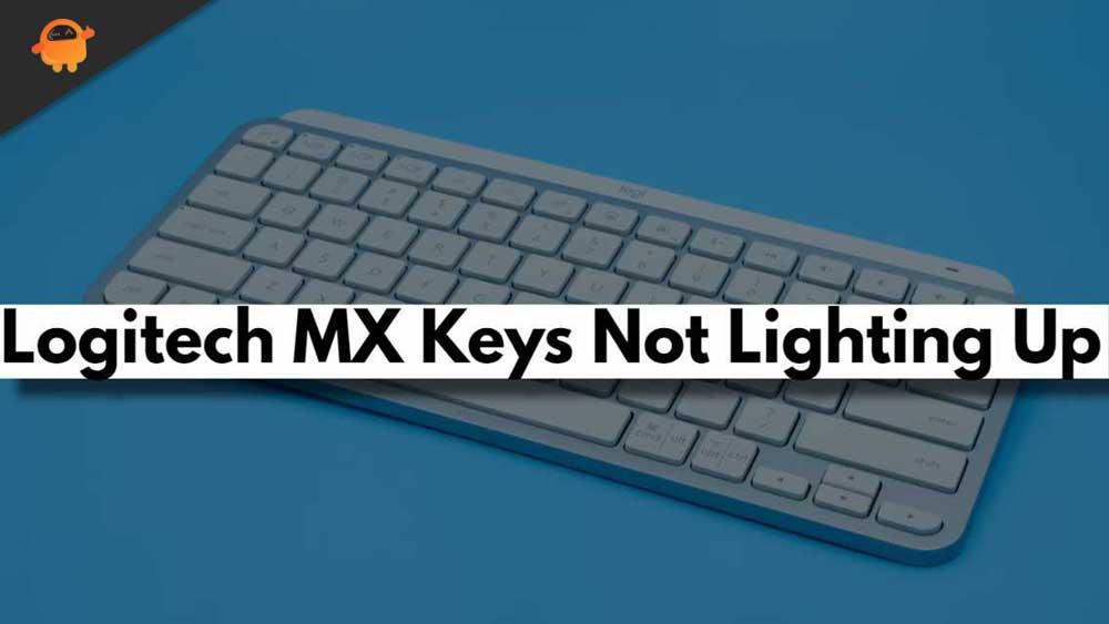 Fix: Logitech MX Keys Not Lighting Up or Not Responding