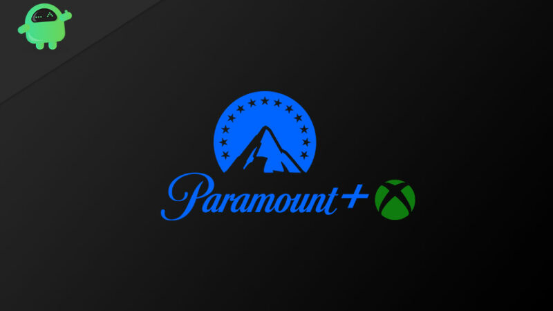 Paramount Plus Not Working/Crashing on Xbox Series X / S