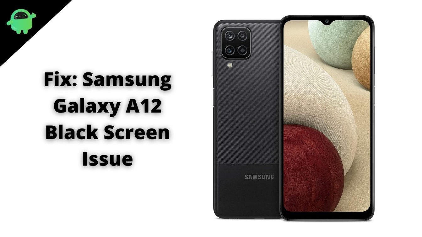 Fix: Samsung Galaxy A12 Black Screen Issue