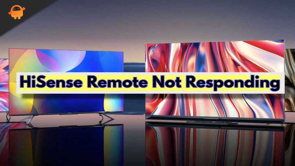 Fix: HiSense TV Not Responding or Not Turning On Remote