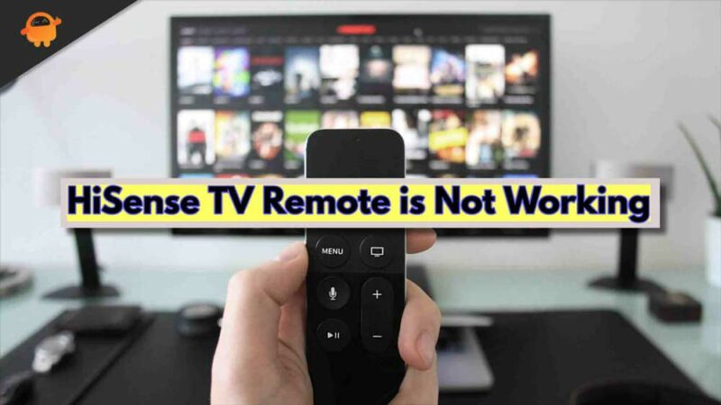 Fix: HiSense TV Remote Not Working