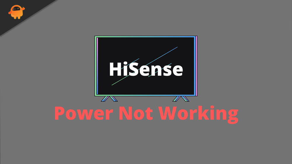 Fix: HiSense TV Not Turning On or Power Not Working
