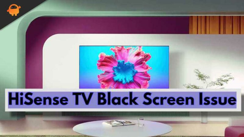 Fix: HiSense TV Black Screen Issue