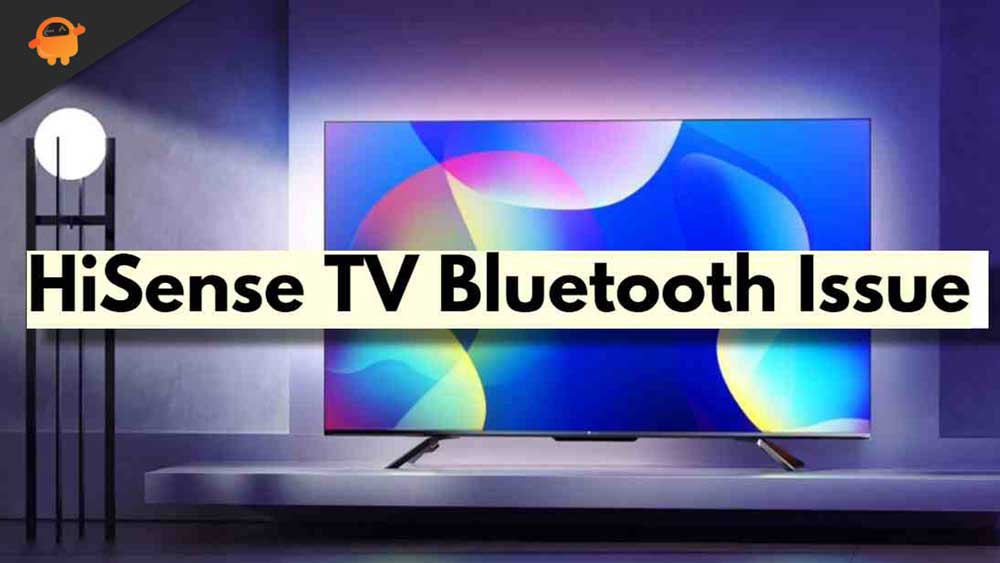 Fix: HiSense TV Bluetooth Not Working