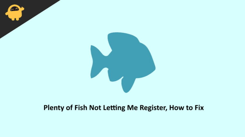 Plenty of Fish Not Letting Me Register, How to Fix