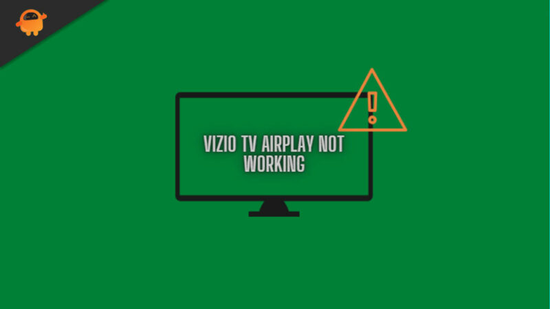 Fix: Vizio TV Airplay Not Working or Missing