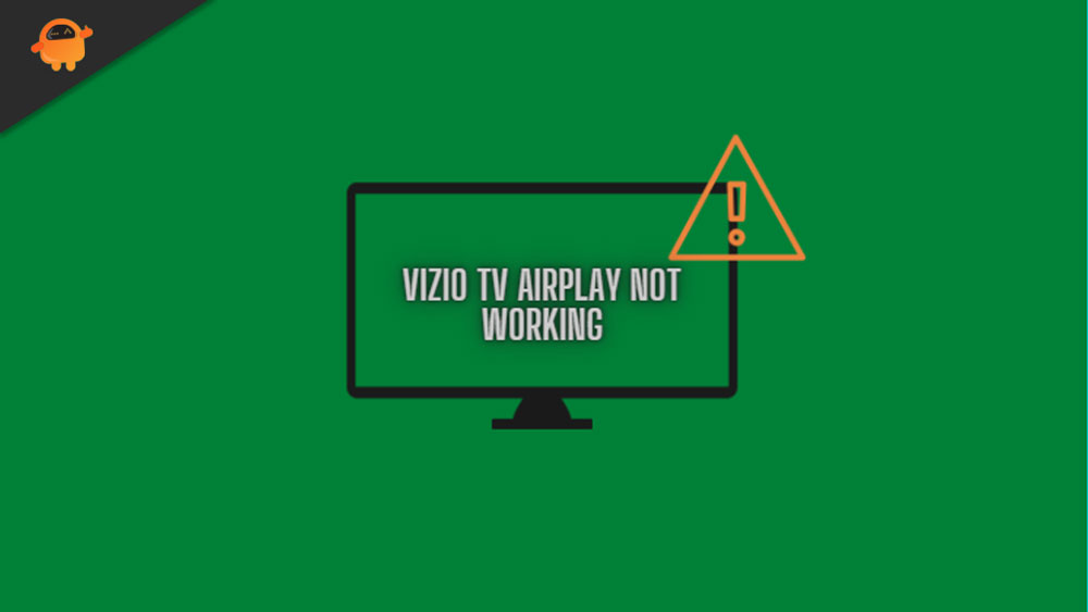 Fix: Vizio TV Airplay Not Working or Missing