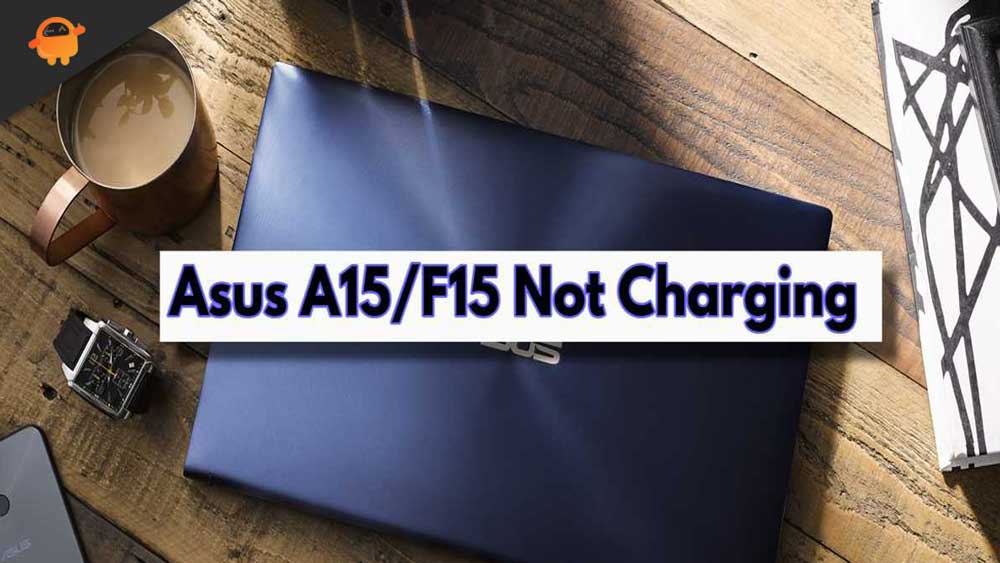 Fix: Asus TUF A15/F15 Not Charging Problem