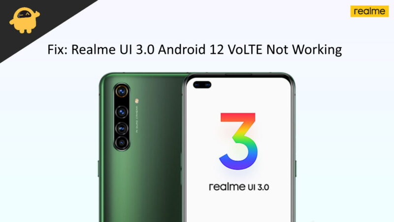 Fix Realme UI 3.0 Android 12 VoLTE Not Working