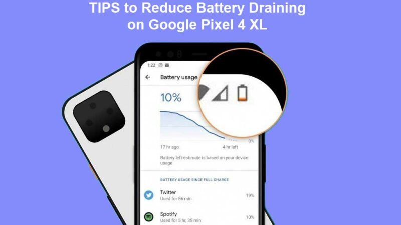 Google Pixel 4 XL Battery Draining Very Fast, How to Fix?