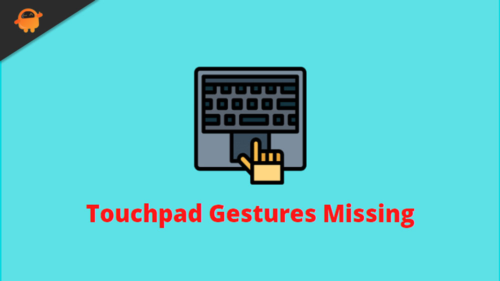 Fix: Windows 11 Touchpad Gestures Missing