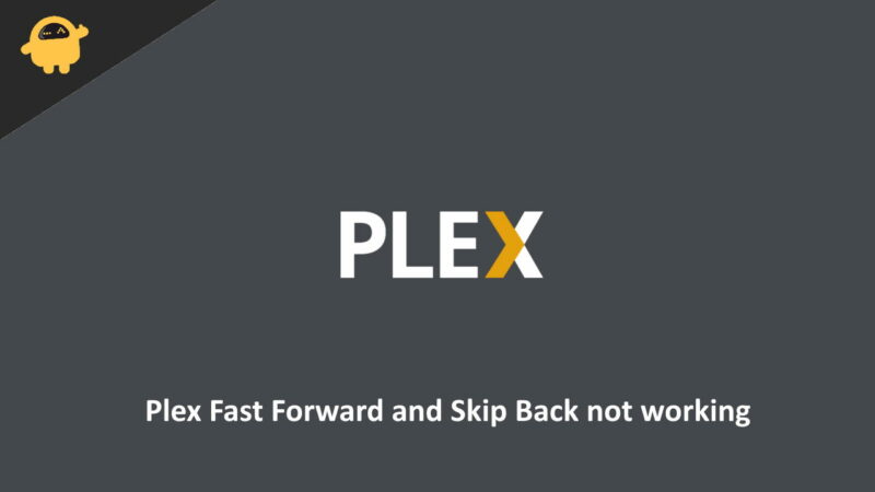 Fix Plex Fast Forward and Skip Back not working