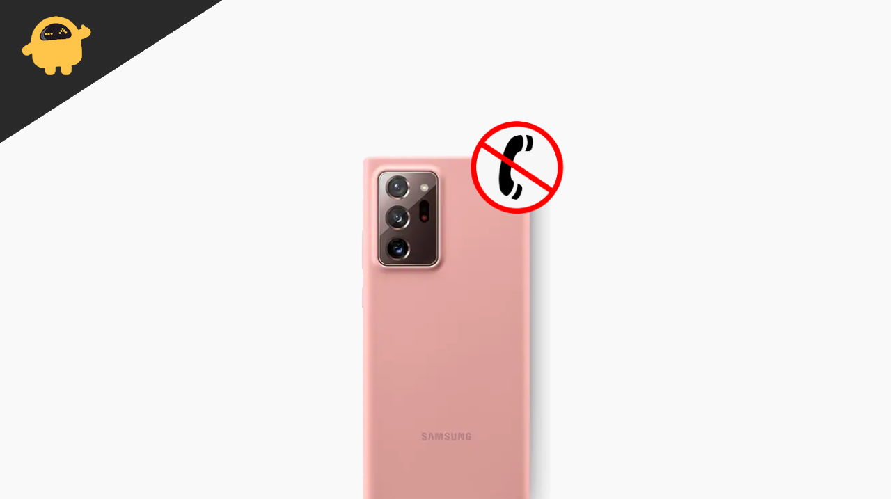 Fix Samsung Note 20 20 Ultra Can’t Make or Receive Calls