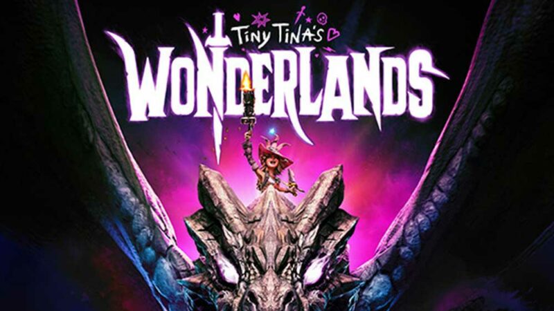 Fix: Tiny Tina's Wonderlands Multiplayer Not Working on PC, Xbox Series, PS4, PS5