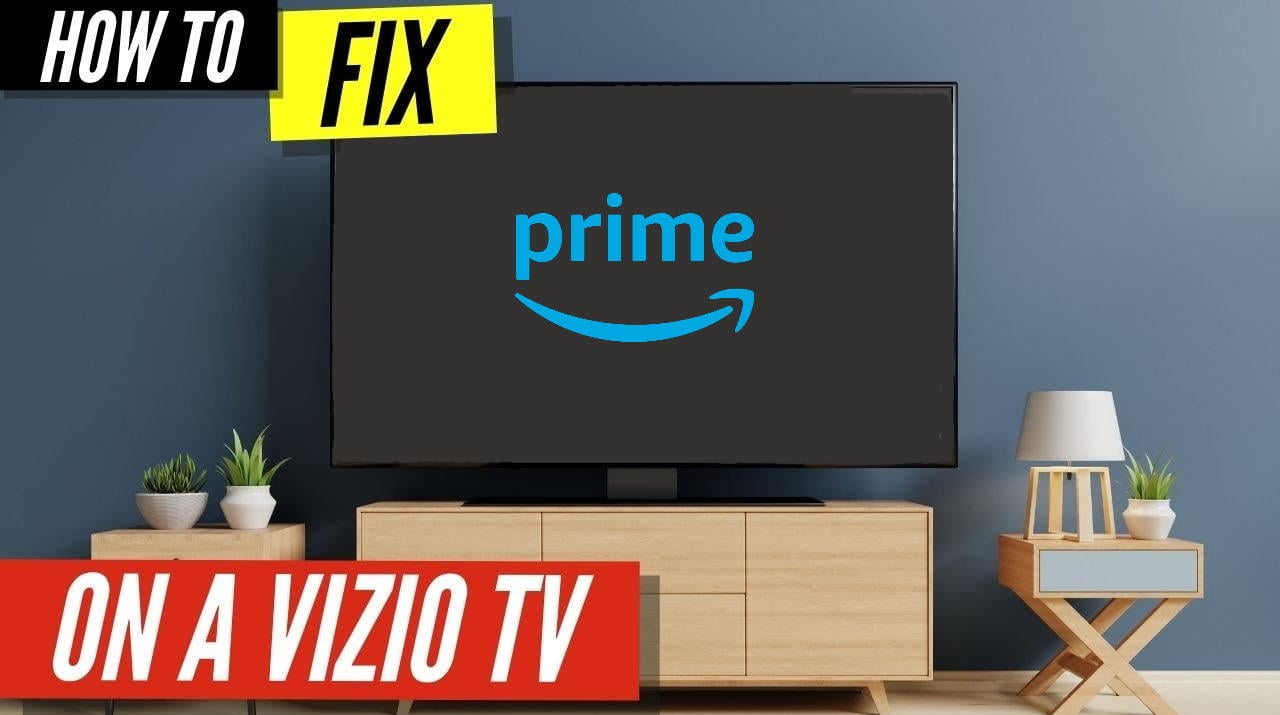 How to Fix Prime Video Not Working On Vizio Smart TV