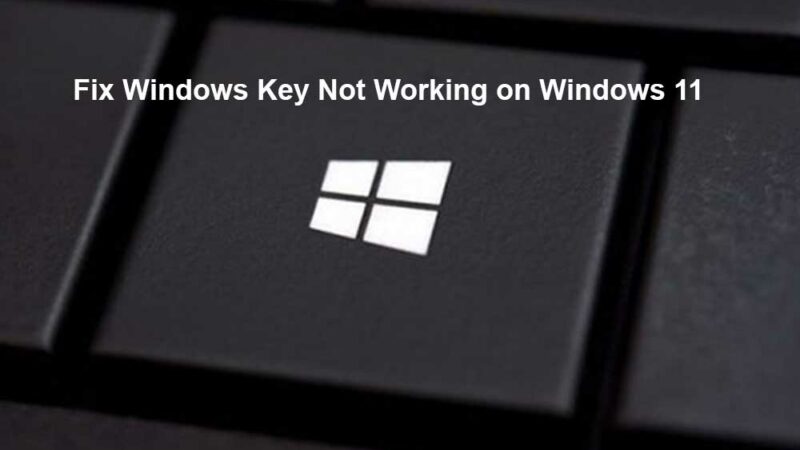 How to Fix Windows Key Not Working on Windows 11