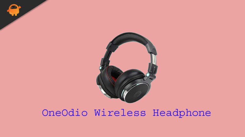 Fix: OneOdio Wireless Headphones Not Turning On Issue