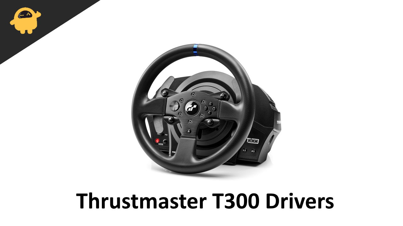 Download Thrustmaster T300 Drivers for Windows 10 and 11