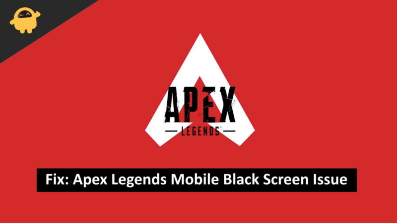 Fix Apex Legends Mobile Black Screen Issue