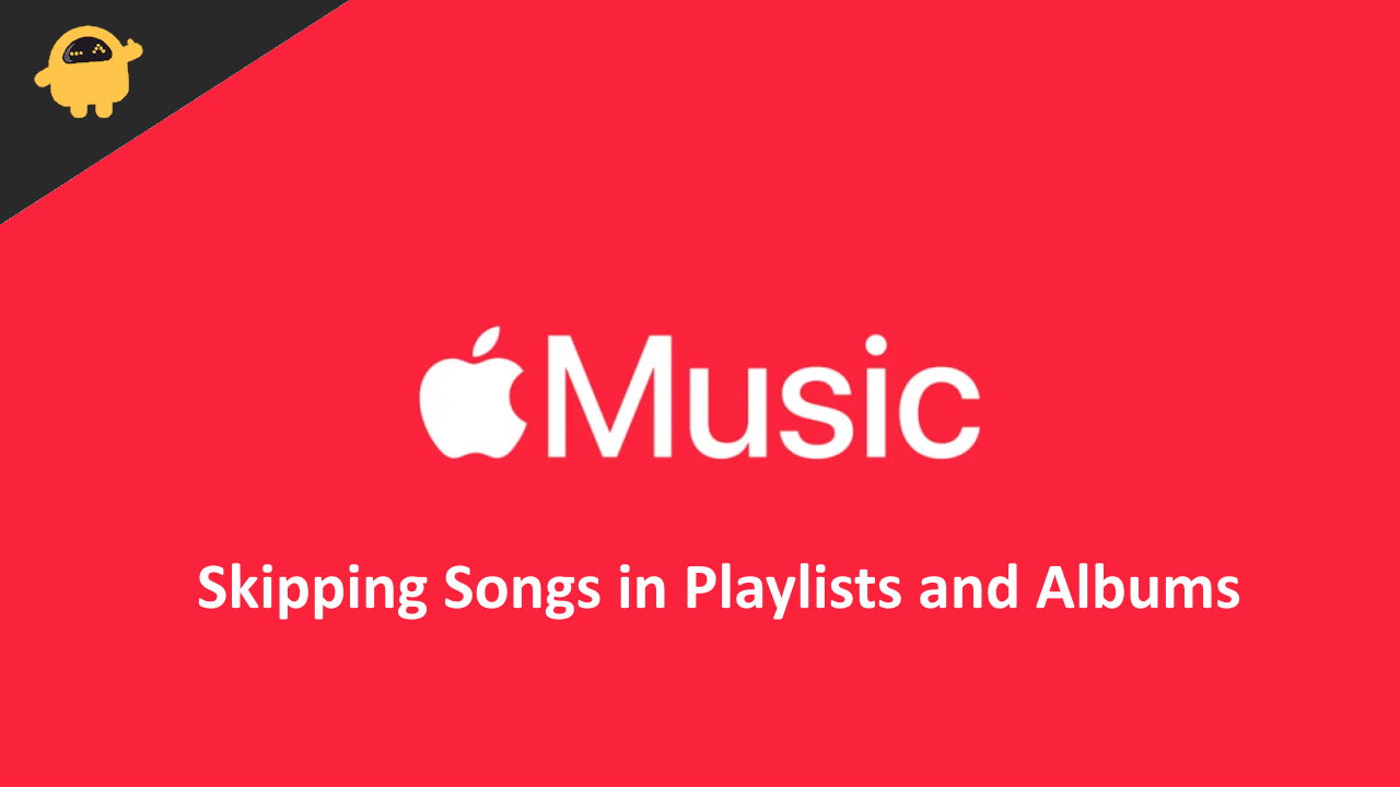 Fix: Apple Music Skipping Songs in Playlists and Albums