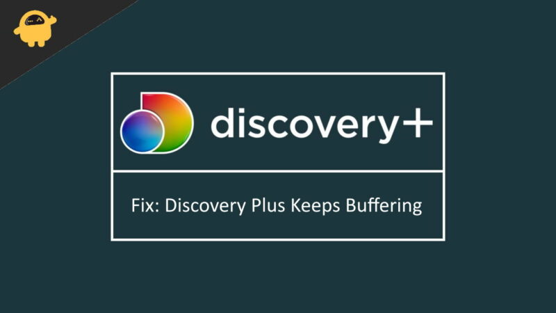 Fix Discovery Plus Keeps Buffering Always