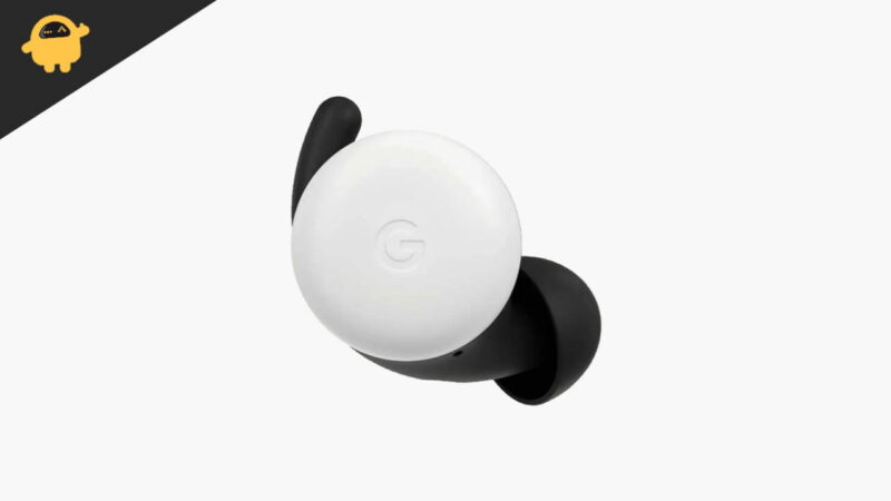 Fix Google Pixel Buds Left or Right Ear Bud Not Working