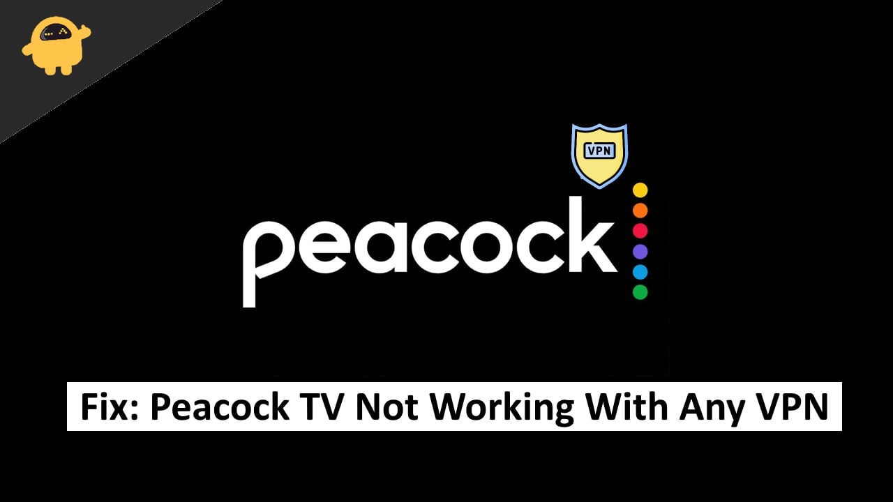 Fix Peacock TV Not Working With Any VPN