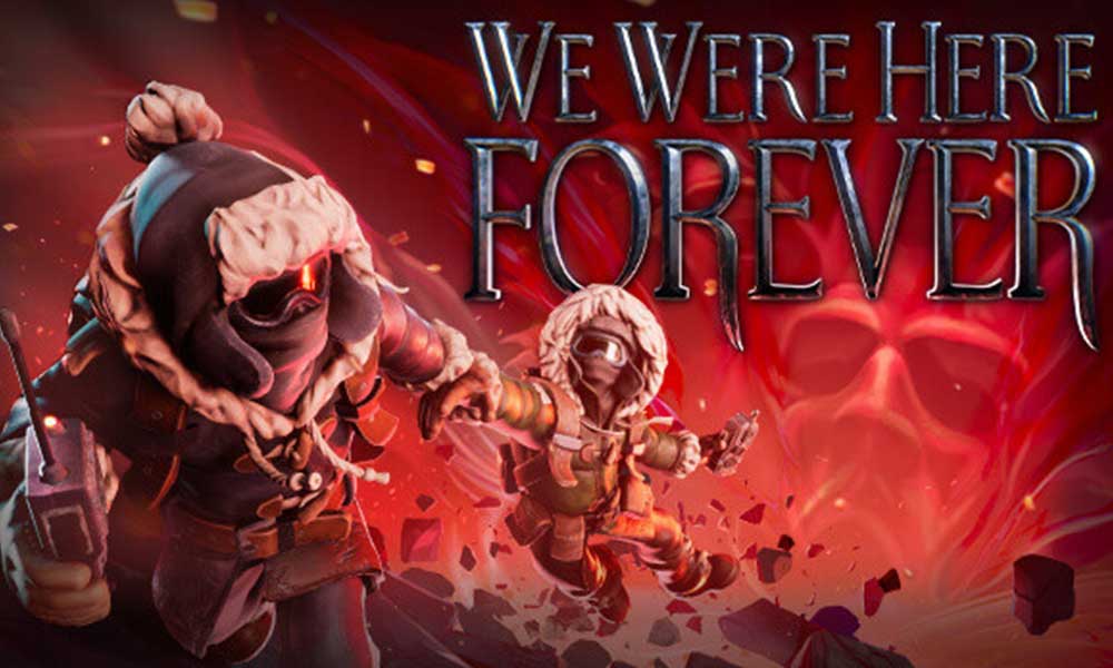 Fix: We Were Here Forever Crashing on PC