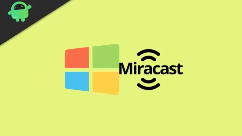 Miracast not working on Windows 11 and 10