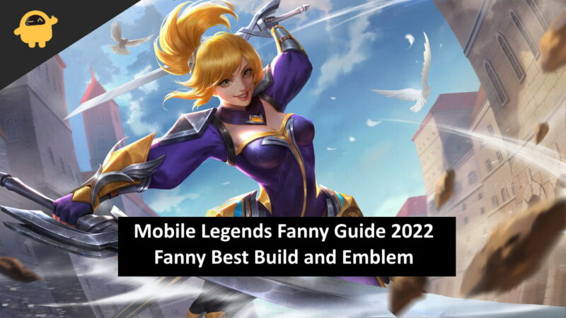Mobile Legends Fanny Guide 2022 Fanny Best Build and Emblem