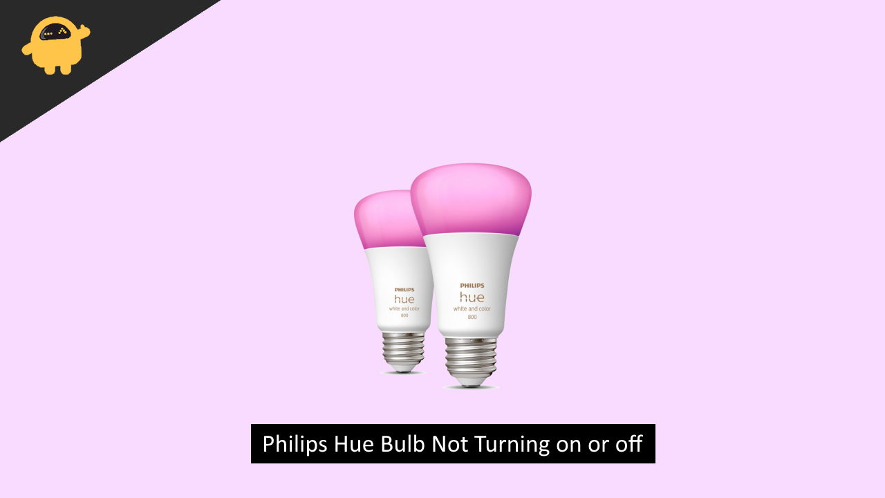 Philips Hue Bulb Not Turning on or off