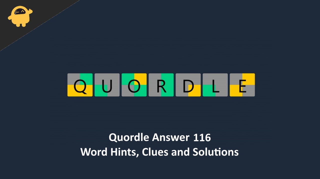 Quordle Answer 116 May 20, 2022 Word Hints, Clues and Solutions