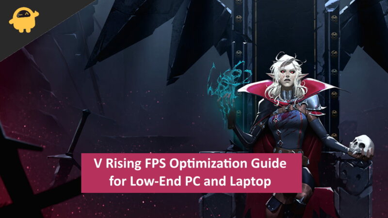 V Rising FPS Optimization Guide for Low-End PC and Laptop