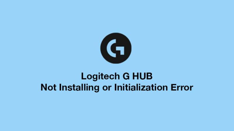 Fix: Logitech G Hub Not Installing or Stuck on Initializing