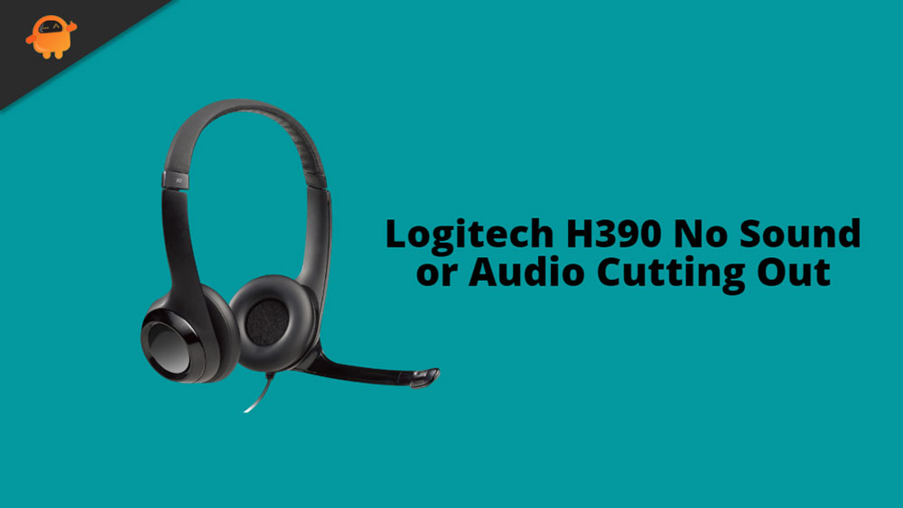 Fix: Logitech H390 No Sound or Audio Cutting Out