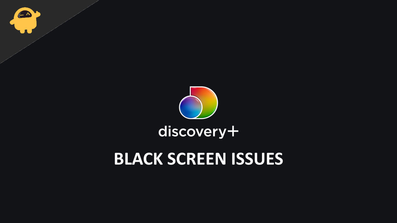 Fix Discovery Plus Black Screen Problem